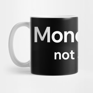 Mondays Not A Big Fan Mug